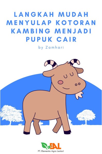 Langkah Mudah Menyulap Kotoran Kambing Menjadi Pupuk Cair